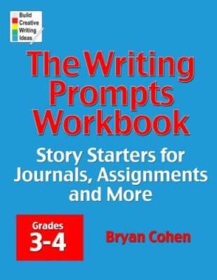 The Writing Prompts Workbook, Grades 3-4: Story Starters for Journals, As - GOOD