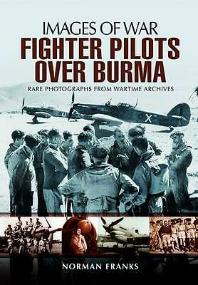 RAF Fighter Pilots Over Burma: Images of War by Norman Franks (Paperback Book) - Image 4