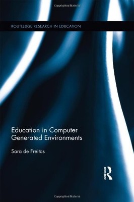 Education in Computer Generated Environments: 104 (Routledge Research in Educati