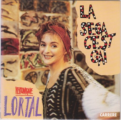 VERONIQUE LORTAL LA SEGA C'EST GAI / DUB FRANZÖSISCHE VERSION 45 SINGLE