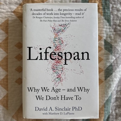 Lifespan : Why We Age-and Why We Dont Have To By David A. Sinclair NEW Paperback