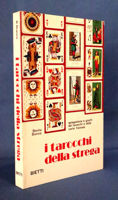 Bonita Bianco, I tarocchi della Strega. Spiegazione e giochi. Bietti 1977