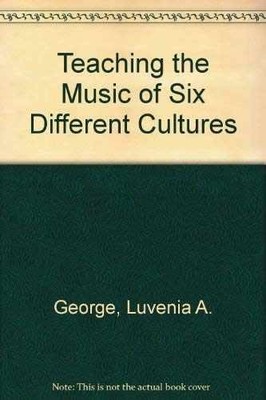 Teaching the Music of Six - Paperback, by George Luvenia A. - Very Good c
