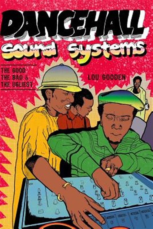 Dance Hall Sound System..the Good, the Bad and the Ugliest, Paperback by Good...