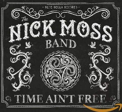 Nick Moss Nick Moss - Time Ain't Free (CD)
