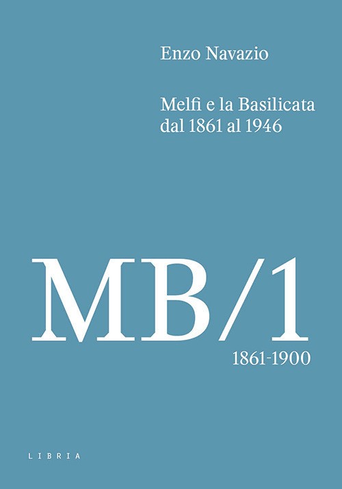 9788867643479 Melfi e la basilicata dal 1861 al 1946. vol. 1: 1861-1900 - Enzo N