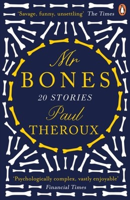 Mr Bones : Twenty Stories Paperback Paul, Theroux, Paul Theroux