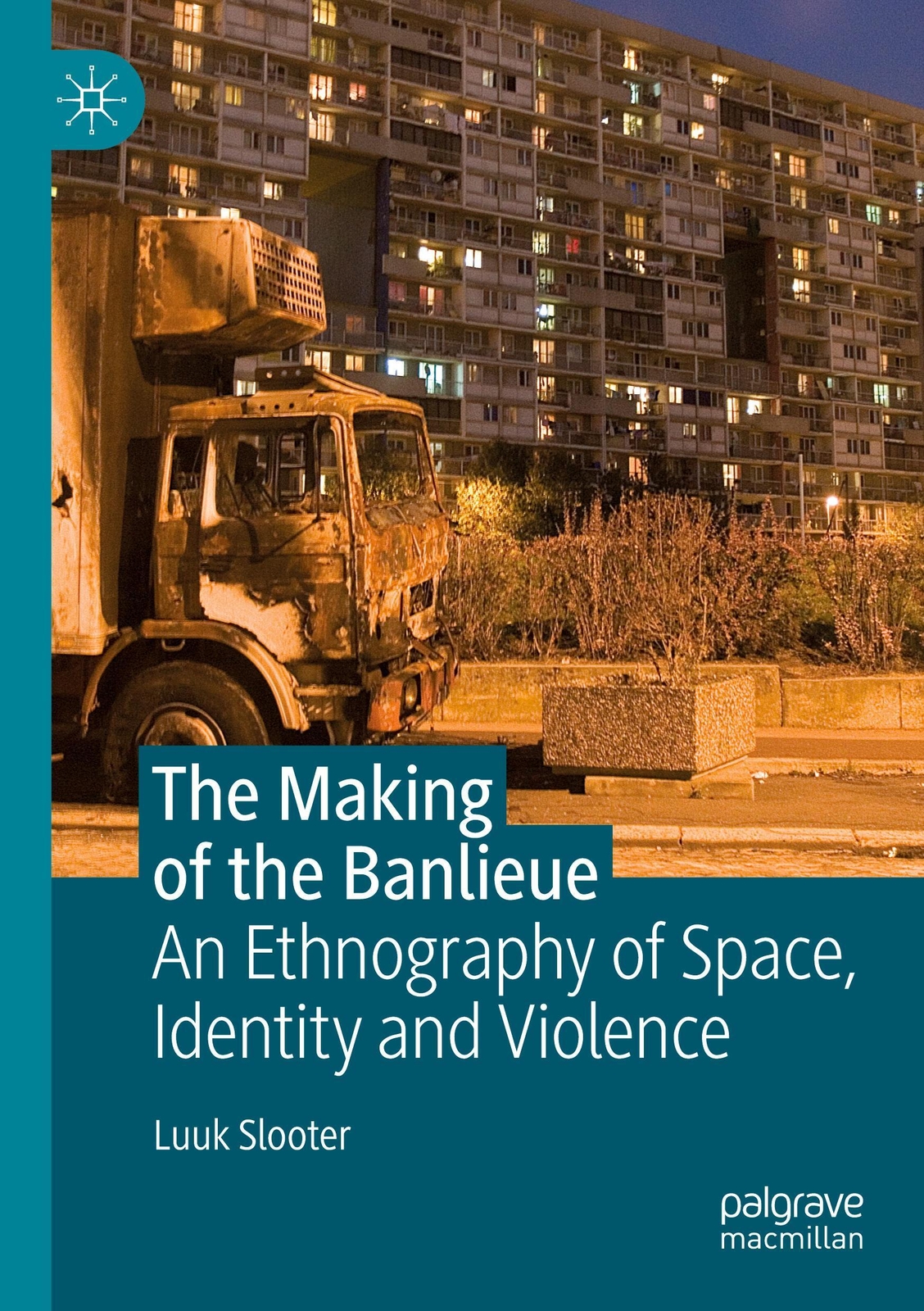 Thumbnail - The Making Of The Banlieue An Ethnography Of Space, Identity And