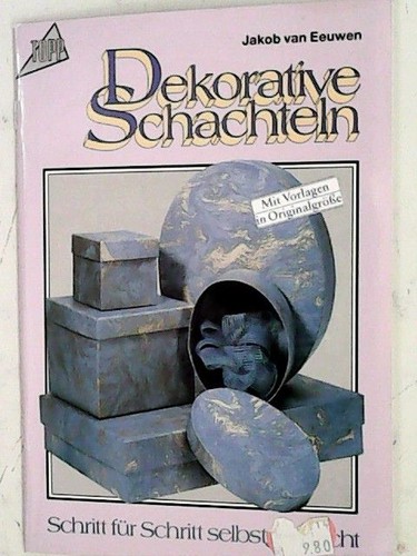 Dekorative Schachteln. Schritt für Schritt selbstgemacht. Eeuwen, Jakob van: - 第 1/1 張圖片