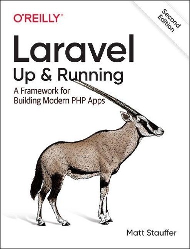Laravel: Up & Running, 2e: Up & Runn..., Stauffer, Matt
