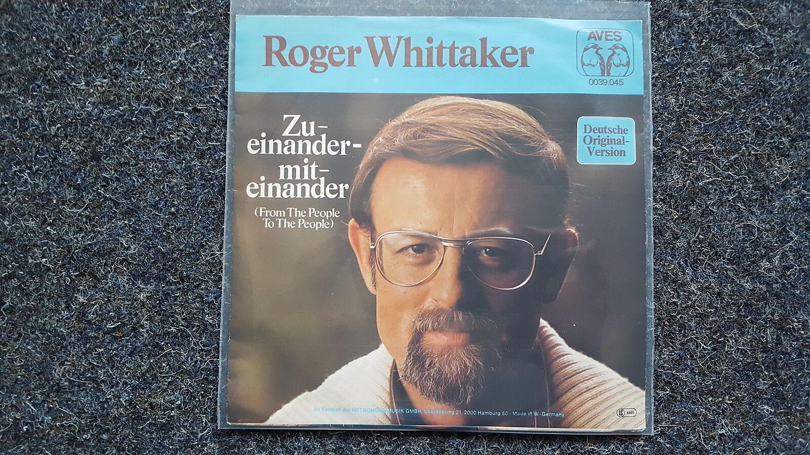 7"" Single Vinyl Roger Whittaker - Zueinander miteinander SUNG IN GERMAN
