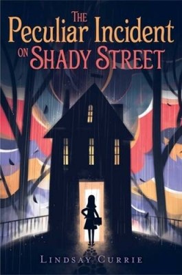 The Peculiar Incident on Shady Street - Paperback By Currie, Lindsay - VERY GOOD