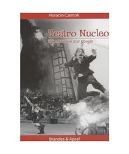 Teatro Nucleo: Expeditionen zur Utopie.: Expeditionen zur Utopie., Horacio Czert