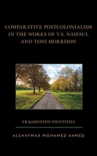 Comparative Postcolonialism in the Works of V.S. Naipaul and Toni Morrison: Frag