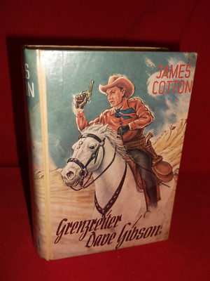 Grenzreiter Dave Gibson (James Cotton)Ehem. Wildwest-Western-Leihbuch-Leihbücher