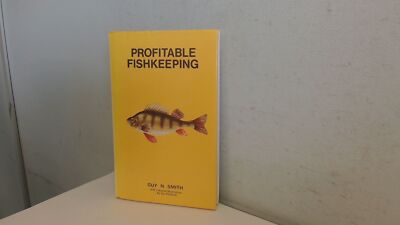 Profitable fish-keeping [Hardcover] SMITH, Guy N