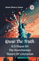 Know The Truth A Critique On The Hamiltonian Theory Of Limitation Jones Buch