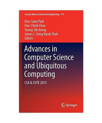 Advances in Computer Science and Ubiquitous Computing: CSA & CUTE: CSA & CUTE