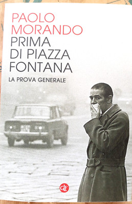 PRIMA DI PIAZZA FONTANA - PAOLO MORANDO - EDITORI LATERZA  1a EDIZ. 2019