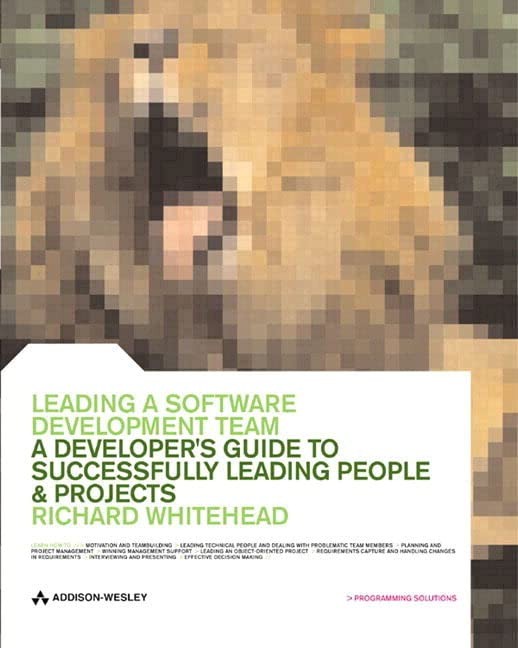 Leading a Software Development Team: A Developer's Guide to Succ