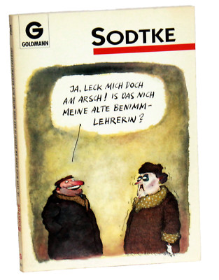 SODTKE - Ja leck mich doch am Arsch! Is das nich meine alte Benimm-Lehrerin?