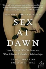 Sex at Dawn: How We Mate, Why We Stray, and What It Means for Modern Rela - GOOD