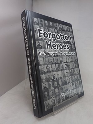 Forgotten Heroes: The Charge of the Light Brigade,Roy Dutton