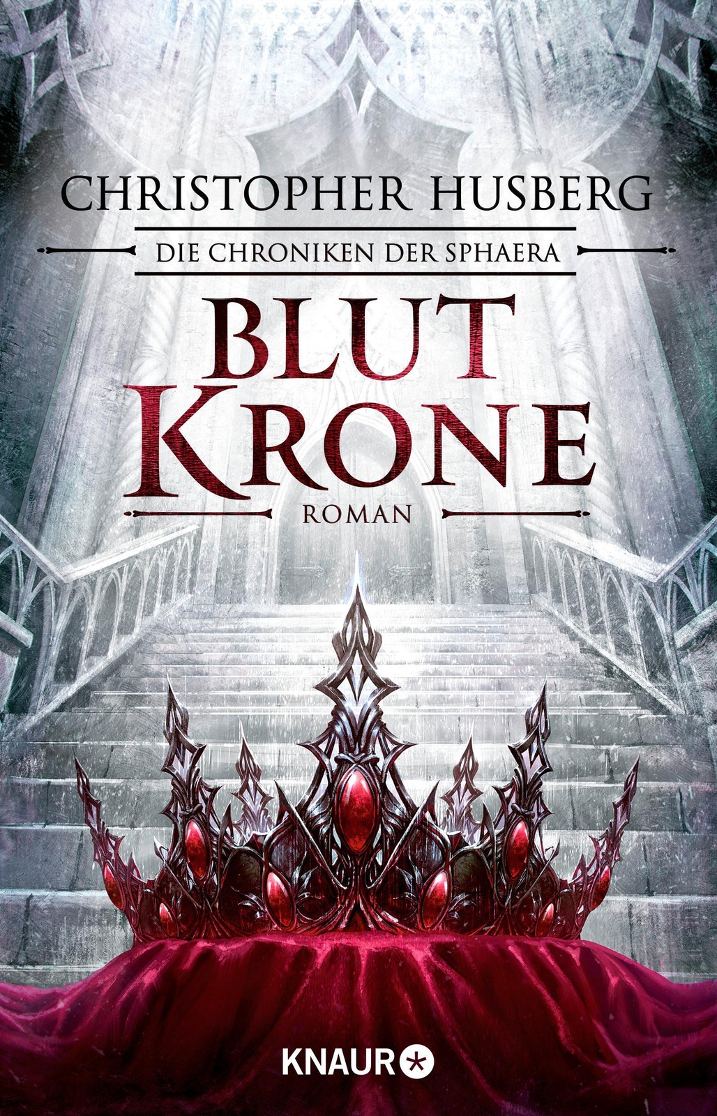 Blutkrone | Die Chroniken Der Sphaera | Christopher B. Husberg |
