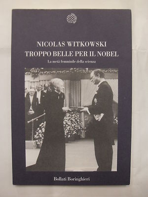WITKOWSKI N.  TROPPO BELLE PER IL NOBEL  ED.BOLLATI BORINGHIERI  2008