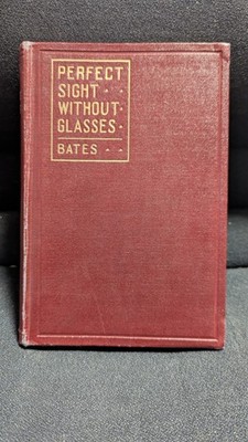 Perfect Sight Without Glasses * Original 1920 First Edition Bates