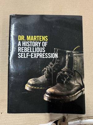 Dr. Martens: A History of Rebellious Self-Expression. 2015 PB, by Martin Roach