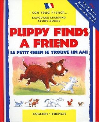 PUPPY FINDS A FRIEND: LE PETIT CHIEN SE TROUVE UN AMI (I By Catherine Bruzzone