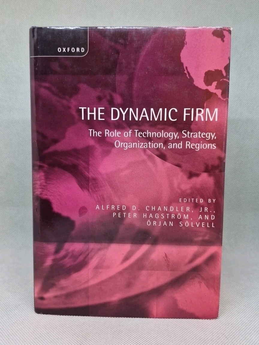 The Dynamic Firm - A. D. Chandler Jr (ed): 1998 HB, ISBN; 9780198290520