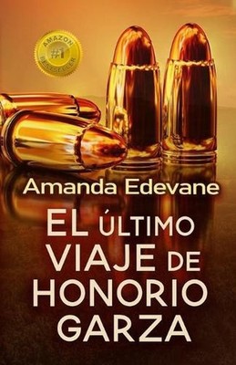 El ltimo viaje de Honorio Garza (Novela corta) by Amanda Edevane (Spanish) Paper