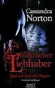 Gefährlicher Liebhaber - Jagd auf Jack the Ripper: ... | Buch | Zustand sehr gut - Norton, Cassandra