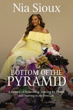 Bottom of the Pyramid: A Memoir of Persevering, Dancing for Myself, an Hardcover