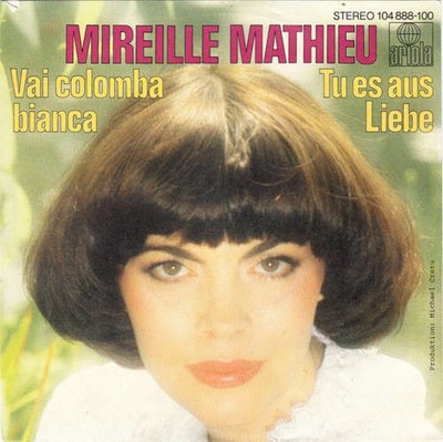 Mireille Mathieu - Vai Colomba Bianca / Tu Es Aus Liebe 7'' Single Vinyl Pop 02