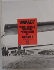 Impact Army Air Forces Confidential Picture History of World War II (Vol 5)