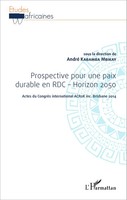 André Kabamba Mbikay | Prospective Pour Une Paix Durable En Rdc - Horizon 2050