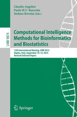 Computational Intelligence Methods for Bioinformatics and Biostatistics Claudia