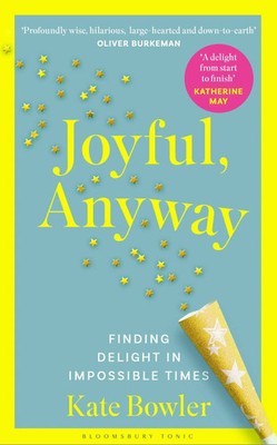 Joyful, Anyway Finding Delight in Impossible Times Kate Bowler Taschenbuch XIV