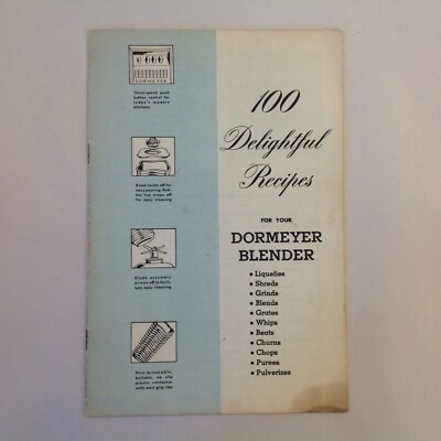 Vintage 100 Delightful Recipes for Your Dormeyer Blender Instructions Guide Cook