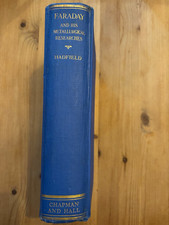Faraday and His Metallurgical Researches by R. A. Hadfield 1st Edition 1931