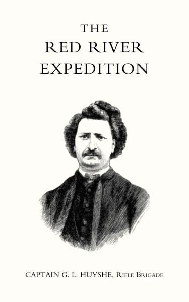 Red River Expedition (Dominion Of Canada 1870) Huyshe Taschenbuch Englisch 2004-image