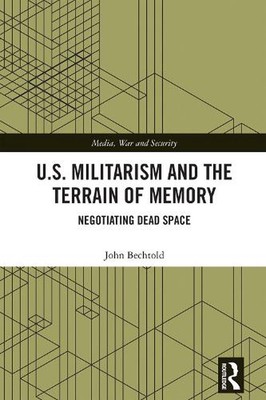US-Militarismus und das Terrain der Erinnerung: Verhandlungen über den toten Weltraum von John Bechto