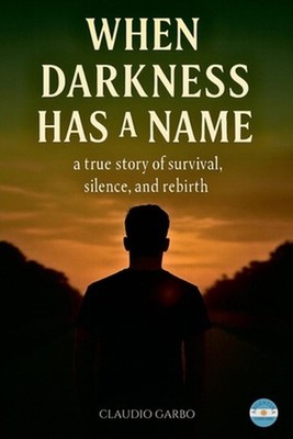 When Darkness Has a Name by Claudio Garbo Paperback Book