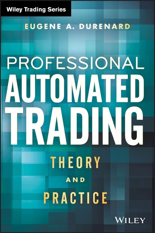 Professional Automated Trading – Theory and Practice Durenard Hardback