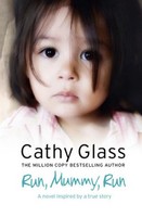 Run, Mummy, Run Cathy Glass