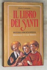 49649 Il libro dei santi. Piccola enciclopedia di Piero Lazzarin