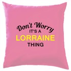 Non Ansia It's A Lorraine Cosa ! Cuscino Cognome Custom Nome Famiglia Cover